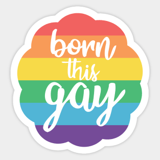 Born this Gay Sticker
